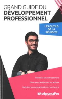 Grand guide du développement professionnel : les outils de la réussite