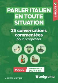 Parler italien en toute situation : 25 conversations commentées pour progresser