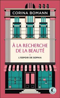 A la recherche de la beauté. Vol. 1. L'espoir de Sophia