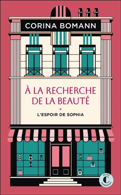 A la recherche de la beauté. Vol. 1. L'espoir de Sophia