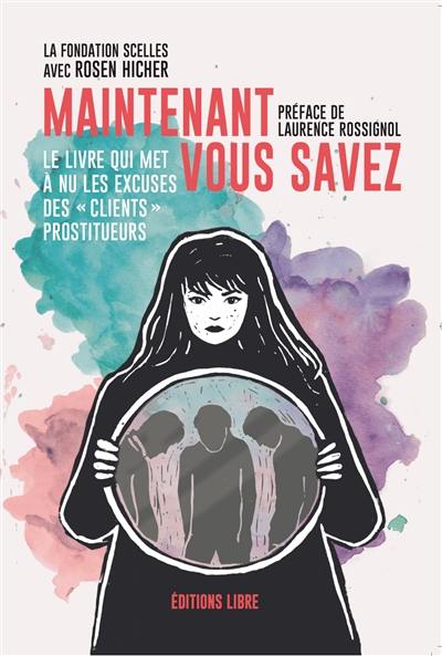 Maintenant vous savez : le livre qui met à nu les excuses des clients prostitueurs