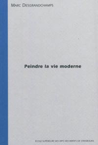 Peindre la vie moderne