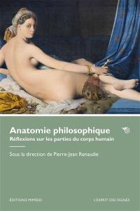 Anatomie philosophique : réflexions sur les parties du corps humain