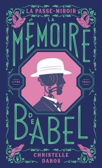 La passe-miroir. Vol. 3. La mémoire de Babel
