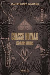 Rois du monde : deuxième branche. Chasse royale. Vol. 2. Les grands arrières