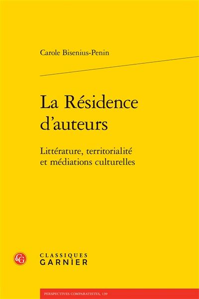 La résidence d'auteurs : littérature, territorialité et médiations culturelles La résidence d'auteurs : littérature, territorialité et médiations culturelles