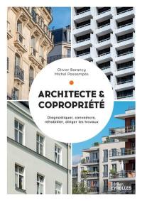 Architecte & copropriété : diagnostiquer, convaincre, réhabiliter, diriger les travaux