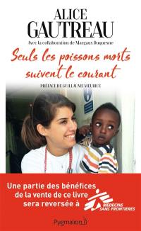 Seuls les poissons morts suivent le courant