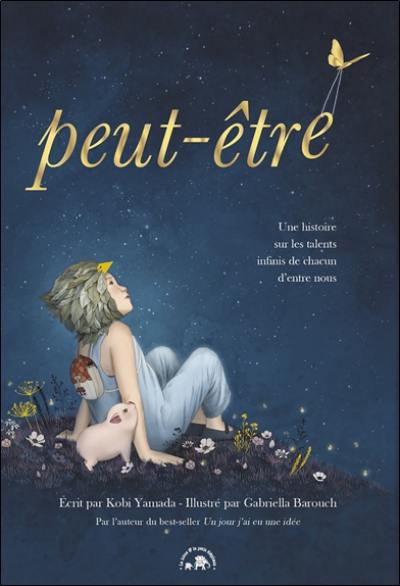 Peut-être : une histoire sur les talents infinis de chacun d'entre nous Peut-être : une histoire sur les talents infinis de chacun d'entre nous