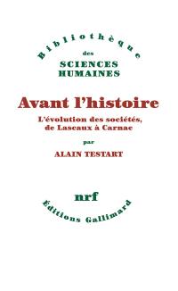 Avant l'histoire : l'évolution des sociétés, de Lascaux à Carnac