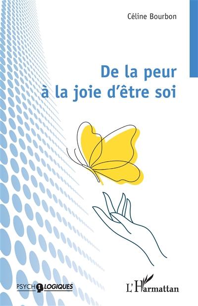 De la peur à la joie d'être soi