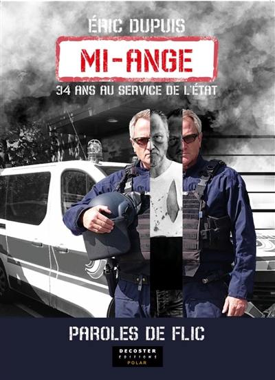 Mi-ange : 34 ans au service de l'Etat : paroles de flic Mi-ange : 34 ans au service de l'Etat : paroles de flic