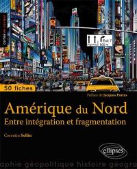 Amérique du Nord : entre intégration et fragmentation Amérique du Nord : entre intégration et fragmentation