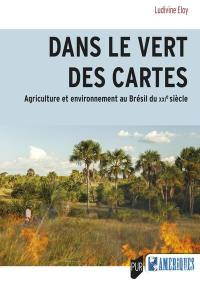 Dans le vert des cartes : agriculture et environnement au Brésil