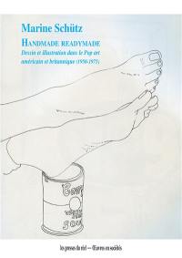 Handmade readymade : dessin et illustration dans le pop art américain et britannique (1950-1975)