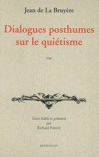 Dialogues posthumes sur le quiétisme