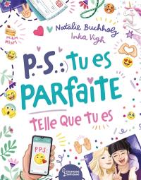 PS : tu es parfaite telle que tu es