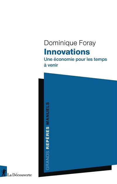Innovations : une économie pour les temps à venir Innovations : une économie pour les temps à venir