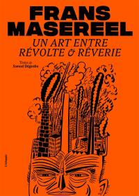 Frans Masereel : un art entre révolte & rêverie