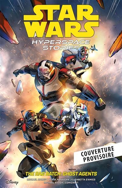 Star Wars : histoires de l'hyperspace. The bad batch ghost agents. Vol. 1
