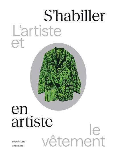 S'habiller en artiste : l'artiste et le vêtement S'habiller en artiste : l'artiste et le vêtement