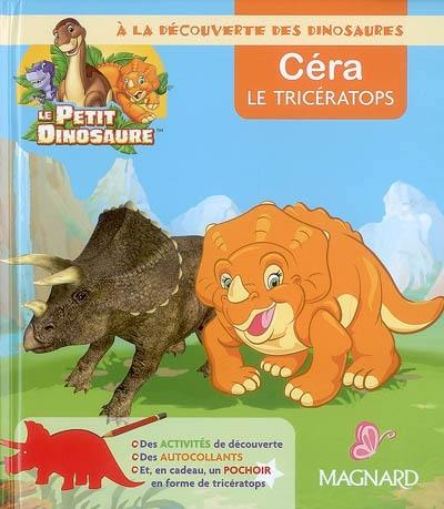 A la découverte des dinosaures : Céra le tricératops A la découverte des dinosaures : Céra le tricératops