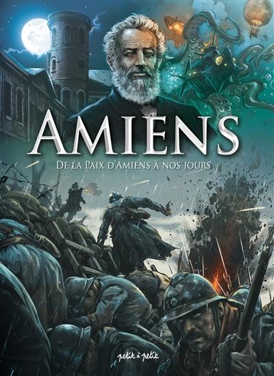 Amiens. Vol. 2. De la paix d'Amiens à nos jours Amiens. Vol. 2. De la paix d'Amiens à nos jours