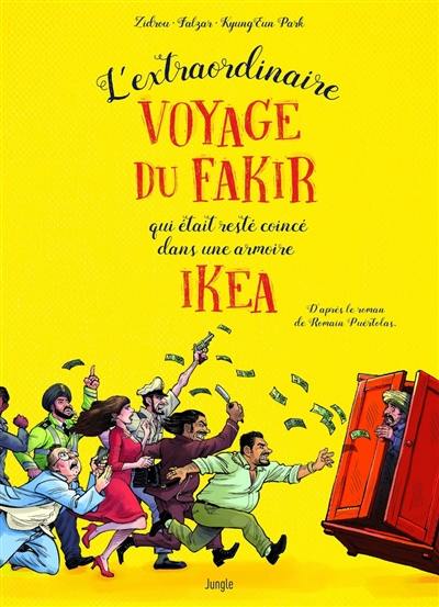 L'extraordinaire voyage du fakir qui était resté coincé dans une armoire Ikea L'extraordinaire voyage du fakir qui était resté coincé dans une armoire Ikea
