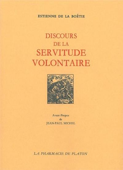 Discours de la servitude volontaire Discours de la servitude volontaire