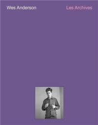 Wes Anderson : les archives