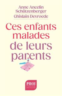 Ces enfants malades de leurs parents