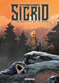 Sigrid. Vol. 2. Les maîtres de ce pays Sigrid. Vol. 2. Les maîtres de ce pays