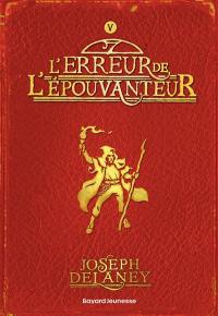 L'Epouvanteur. Vol. 5. L'erreur de l'Epouvanteur