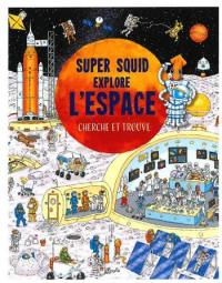 Super Squid explore l'espace