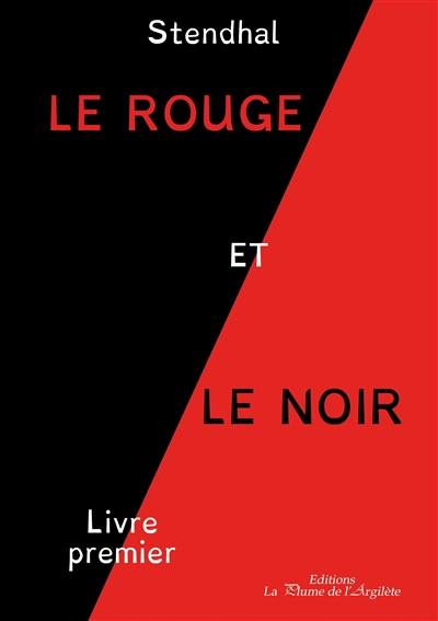 Le rouge et le noir. Vol. 1