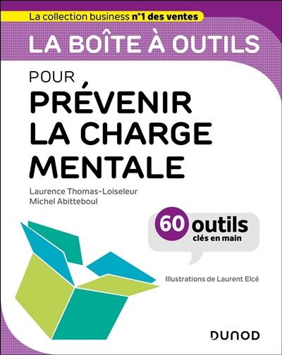 La boîte à outils pour prévenir la charge mentale : 60 outils clés en main La boîte à outils pour prévenir la charge mentale : 60 outils clés en main