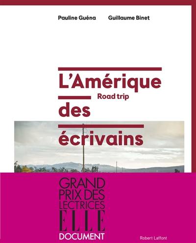 L'Amérique des écrivains : road trip L'Amérique des écrivains : road trip