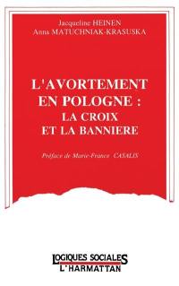 L'avortement en Pologne : la croix et la bannière
