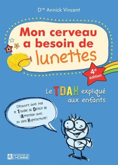 Mon cerveau a besoin de lunettes : le TDAH expliqué aux enfants Mon cerveau a besoin de lunettes : le TDAH expliqué aux enfants