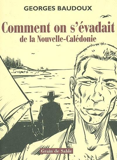 Comment on s'évadait de la Nouvelle-Calédonie Comment on s'évadait de la Nouvelle-Calédonie