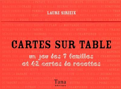 Cartes sur table : un jeu des 7 familles et 42 cartes de recettes Cartes sur table : un jeu des 7 familles et 42 cartes de recettes