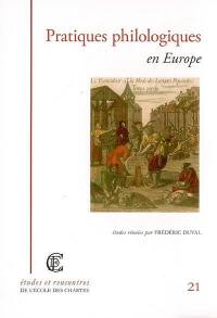 Pratiques philologiques en Europe : actes de la journée d'étude, organisée à l'Ecole des Chartes le 23 septembre 2005