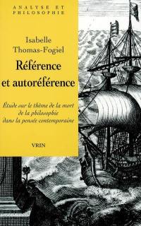 Référence et autoréférence : étude sur la mort de la philosophie dans la pensée contemporaine