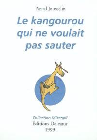 Le kangourou qui ne voulait pas sauter