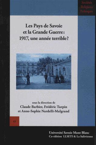 Les pays de Savoie et la Grande Guerre : 1917, une année terrible ? Les pays de Savoie et la Grande Guerre : 1917, une année terrible ?