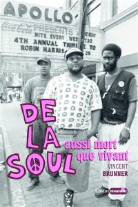 De la soul, aussi mort que vivant De la soul, aussi mort que vivant
