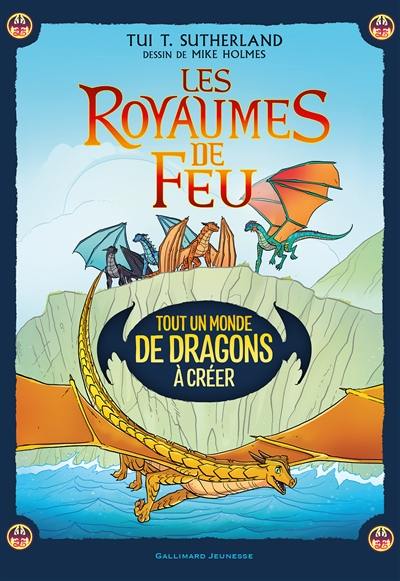 Les royaumes de feu : tout un monde de dragons à créer Les royaumes de feu : tout un monde de dragons à créer