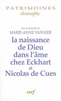 La naissance de Dieu dans l'âme chez Eckhart et Nicolas de Cues