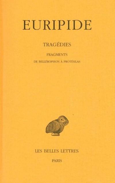 Tragédies. Vol. 8-2. Fragments : de Bellérophon à Protésilas