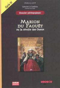 Marion du Faouët ou La révolte des gueux : dossier pédagogique : littérature au cycle III Marion du Faouët ou La révolte des gueux : dossier pédagogique : littérature au cycle III